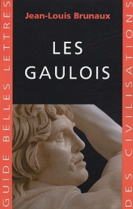 Jean-Louis Brunaux, Les Gaulois, GBLC, 2005 (3e tirage 2008), 314 pages, 17,30 €