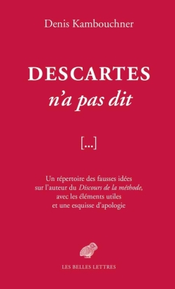 Denis Kambouchner, Descartes n'a pas dit